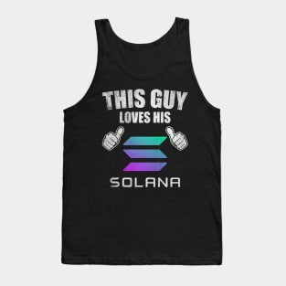 This Guy Loves His Solana SOL Coin Valentine Crypto Token Cryptocurrency Blockchain Wallet Birthday Gift For Men Women Kids Tank Top